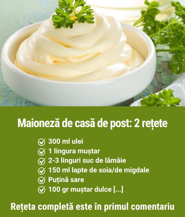 Rețete de post – 2 rețete pentru maioneză de casă, fără ouă – Salvați și încercați rețetele, o să vă placă mult